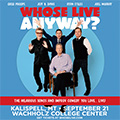 Whose Live Anyway? - September 21, 2025